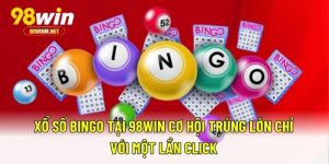 Xổ Số Bingo Tại 98WIN Cơ Hội Trúng Lớn Chỉ Với Một Lần Click 2 Xổ Số Bingo Tại 98WIN Cơ Hội Trúng Lớn Chỉ Với Một Lần Click